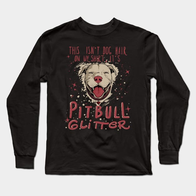 Pitbull Gift Pit Bull Terrier This Isn't Dog Hair Print Long Sleeve T-Shirt by Linco